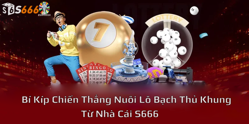 Phân Tích Chiến Thuật Nuôi Lô Bạch Thủ Khung 4 Ngày Hiệu Quả